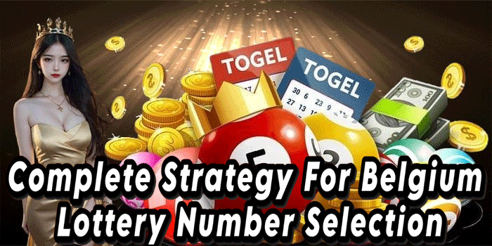 Complete Strategy For Belgium Lottery Number Selection