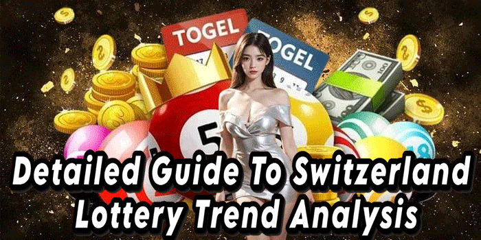 Detailed Guide To Switzerland Lottery Trend Analysis